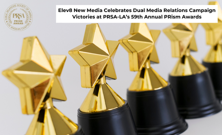Elev8 New Media Celebrates Dual Media Relations Campaign Victories at PRSA-LA’s 59th Annual PRism Awards