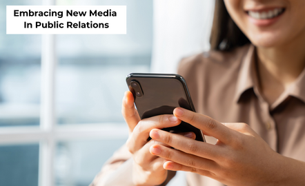 Embracing New Media In Public Relations