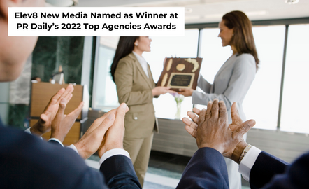 Elev8 New Media Named as Winner at PR Daily’s 2022 Top Agencies Awards