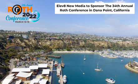Elev8 New Media to Sponsor The 34th Annual Roth Conference in Dana Point, California